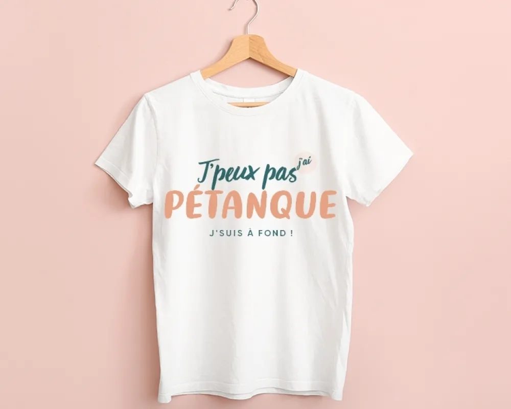Tee shirt personnalisé femme - J'peux pas j'ai pétanque|Cadeaux.com
